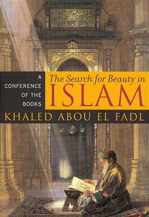 Search For Beauty In Islam: A Conference Of The Books-..