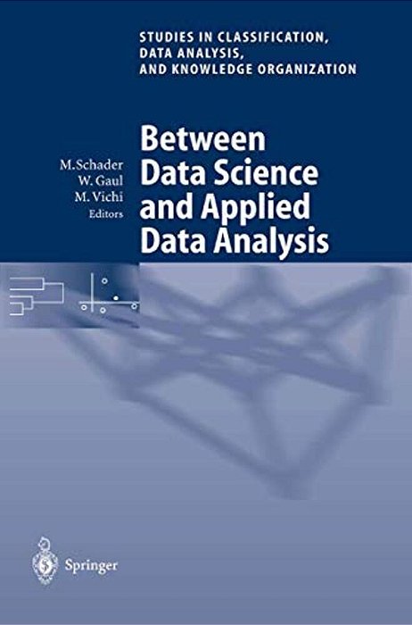 Between Data Science And Applied Data Analysis: Proceedings Of The 26Th Annual Conference Of The Gesellschaft Für Klassifikation E. V., University Of M-..