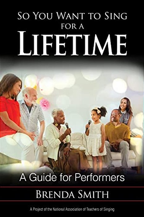 So You Want To Sing For A Lifetime: A Guide For Performers-..