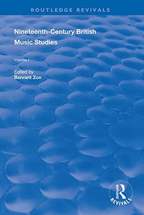 Nineteenth-Century British Music Studies: Volume 1-..