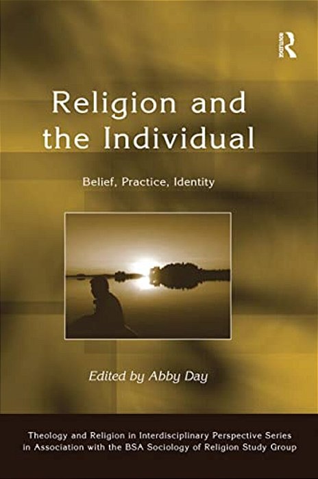 Religion And The Individual: Belief, Practice, Identity-..