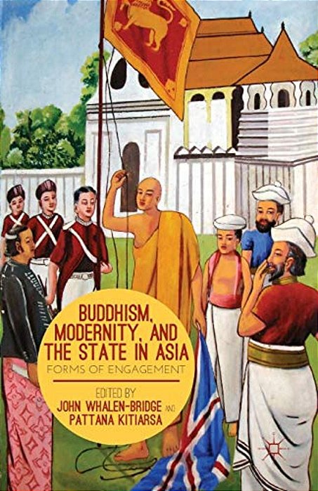 Buddhism, Modernity, And The State In Asia: Forms Of Engagement-..