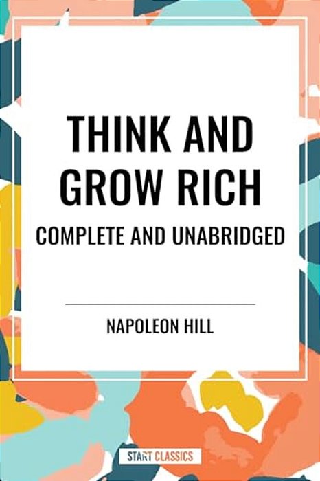 Think And Grow Rich Complete And Unabridged-..