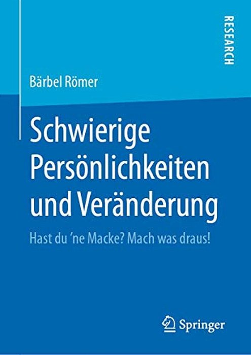 Schwierige Persönlichkeiten Und Veränderung: Hast Du 'Ne Macke? Mach Was Draus!-..