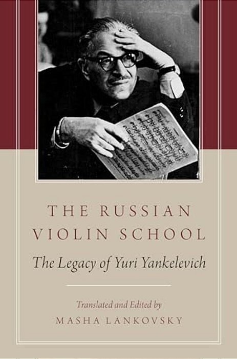 The Russian Violin School: The Legacy Of Yuri Yankelevich-..