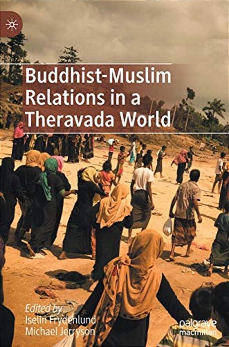 Buddhist-Muslim Relations In A Theravada World-..