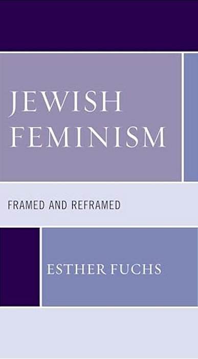 Jewish Feminism: Framed And Reframed-..