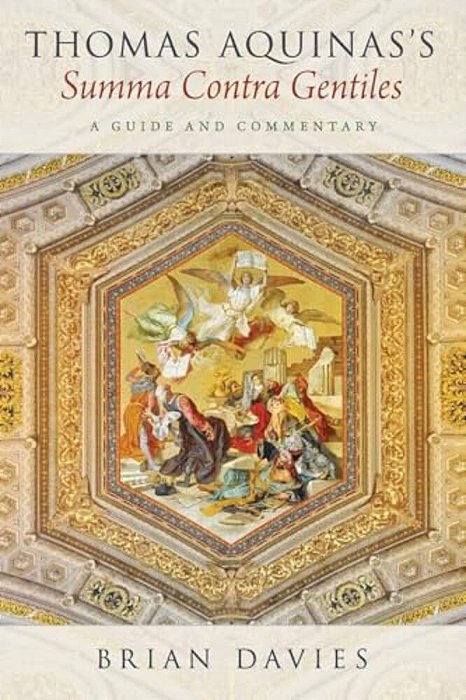 Thomas Aquinas's Summa Contra Gentiles: A Guide And Commentary-..