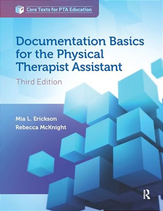 Documentation Basics For The Physical Therapist Assistant-..