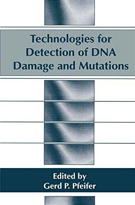 Technologies For Detection Of Dna Damage And Mutations-..