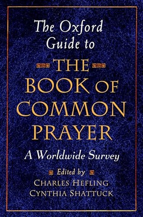 The Oxford Guide To The Book Of Common Prayer: A Worldwide Survey-..