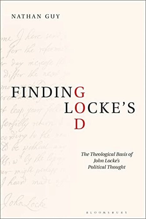 Finding Locke's God: The Theological Basis Of John Locke's Political Thought-..