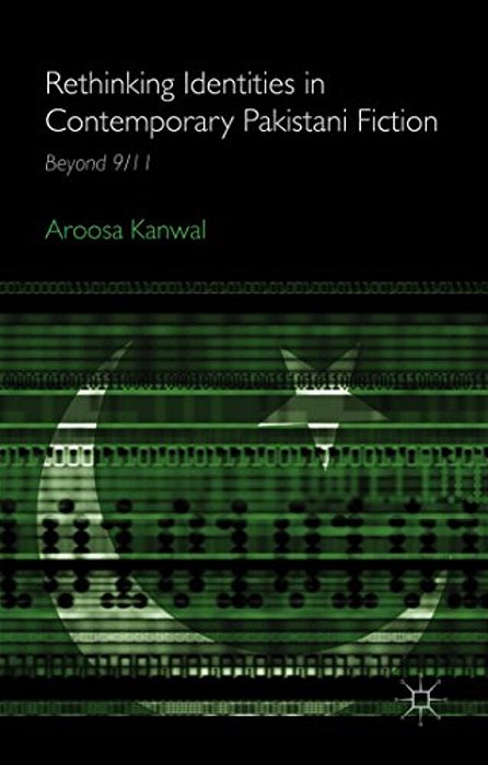 Rethinking Identities In Contemporary Pakistani Fiction: Beyond 9/11-..