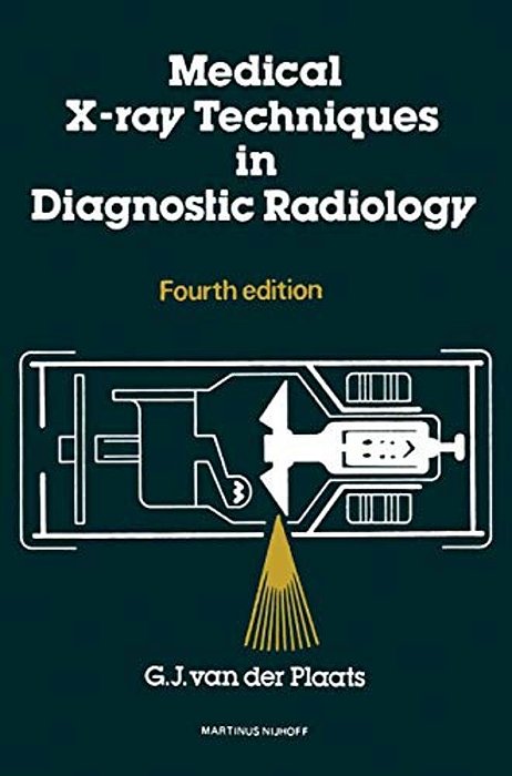 Medical X-Ray Techniques In Diagnostic Radiology: A Textbook For Radiographers And Radiological Technicians-..