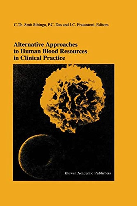 Alternative Approaches To Human Blood Resources In Clinical Practice: Proceedings Of The Twenty-Second International Symposium On Blood Transfusion, G-..