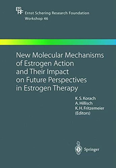 New Molecular Mechanisms Of Estrogen Action And Their Impact On Future Perspectives In Estrogen Therapy-..
