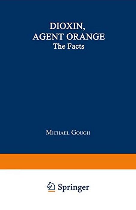 Dioxin, Agent Orange: The Facts-..