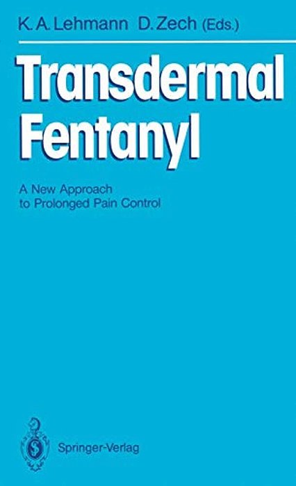Transdermal Fentanyl: A New Approach To Prolonged Pain Control-..