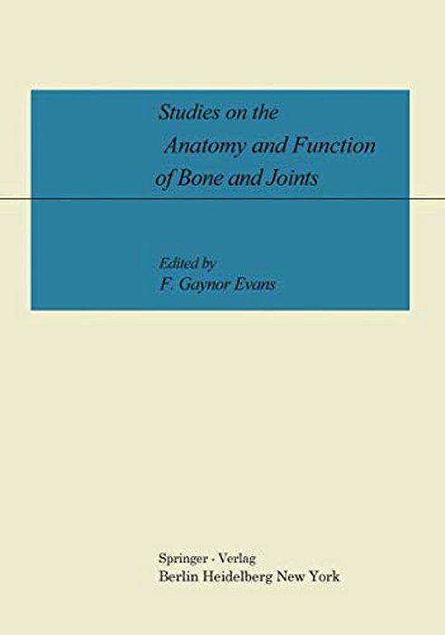 Studies On The Anatomy And Function Of Bone And Joints-..