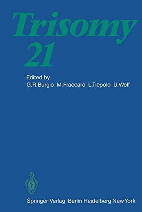 Trisomy 21: An International Symposium Convento Delle Clarisse, Rapallo, Italy, November 8 - 10, 1979-..