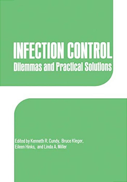 Infection Control: Dilemmas And Practical Solutions-..