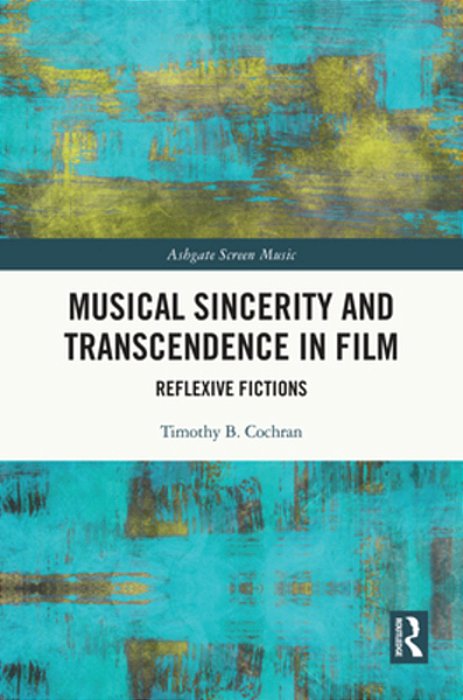 Musical Sincerity And Transcendence In Film: Reflexive Fictions-..