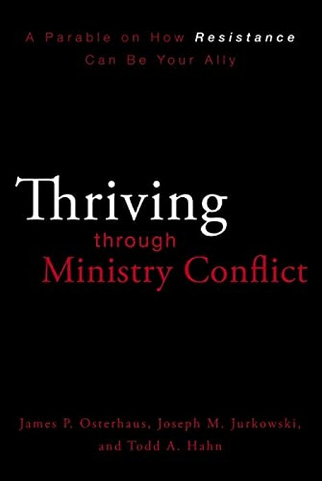 Thriving Through Ministry Conflict: A Parable On How Resistance Can Be Your Ally-..
