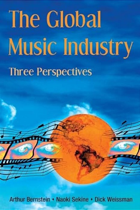 The Global Music Industry: Three Perspectives-..
