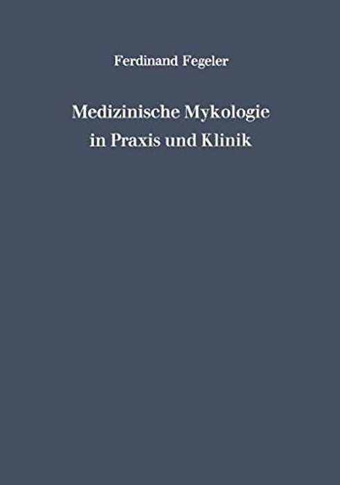 Medizinische Mykologie In Praxis Und Klinik-..