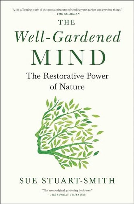 The Well-Gardened Mind: The Restorative Power Of Nature-..
