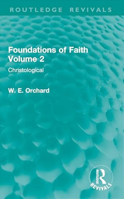 Foundations Of Faith Volume 2: Christological-..