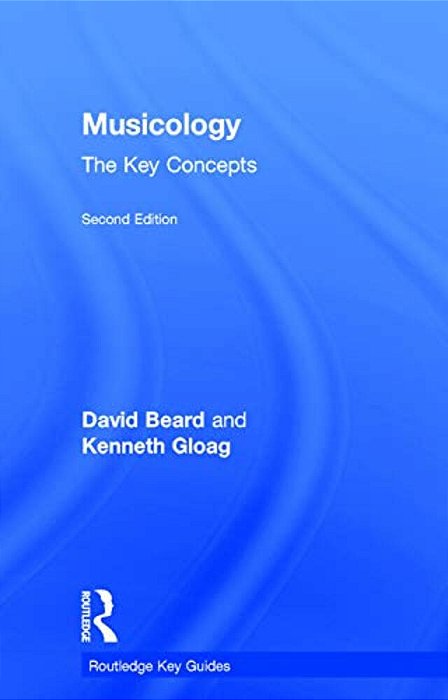 Musicology: The Key Concepts-..