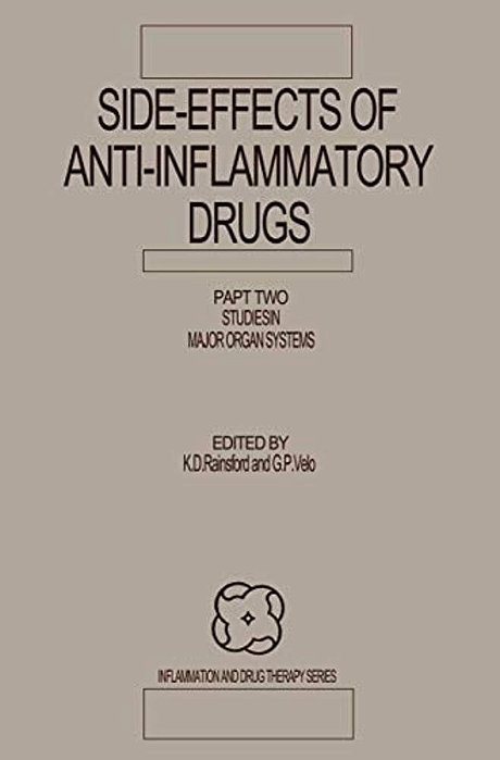 Side-Effects Of Anti-Inflammatory Drugs: Part Two Studies In Major Organ Systems-..