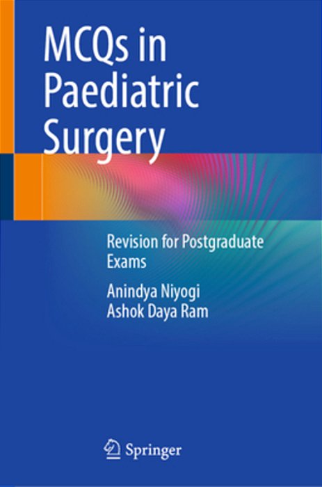 Mcqs In Paediatric Surgery: Revision For Postgraduate Exams-..