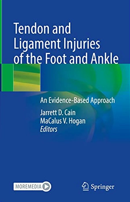Tendon And Ligament Injuries Of The Foot And Ankle: An Evidence-Based Approach-..