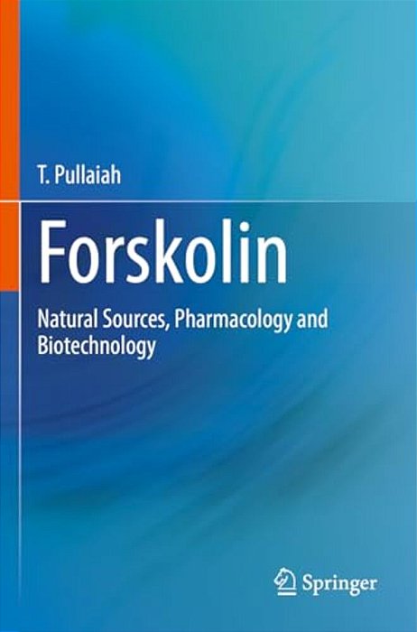 Forskolin: Natural Sources, Pharmacology And Biotechnology-..
