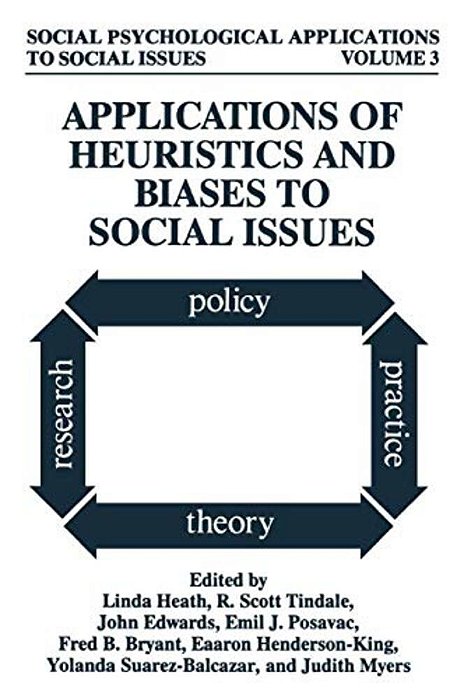 Applications Of Heuristics And Biases To Social Issues-..