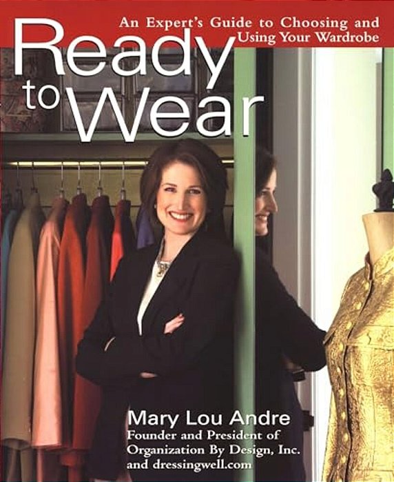 Ready To Wear: An Expert's Guide To Choosing And Using Your Wardrobe-..