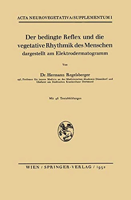 Der Bedingte Reflex Und Die Vegetative Rhythmik Des Menschen Dargestellt Am Elektrodermatogramm-..