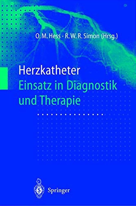 Herzkatheter: Einsatz In Diagnostik Und Therapie-..