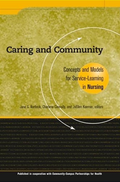 Caring And Community: Concepts And Models For Service-Learning In Nursing-..