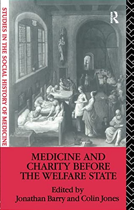 Medicine And Charity Before The Welfare State-..