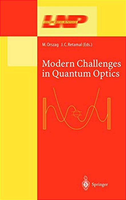 Modern Challenges In Quantum Optics: Selected Papers Of The First International Meeting In Quantum Optics Held In Santiago, Chile, 13-16 August 2000-..