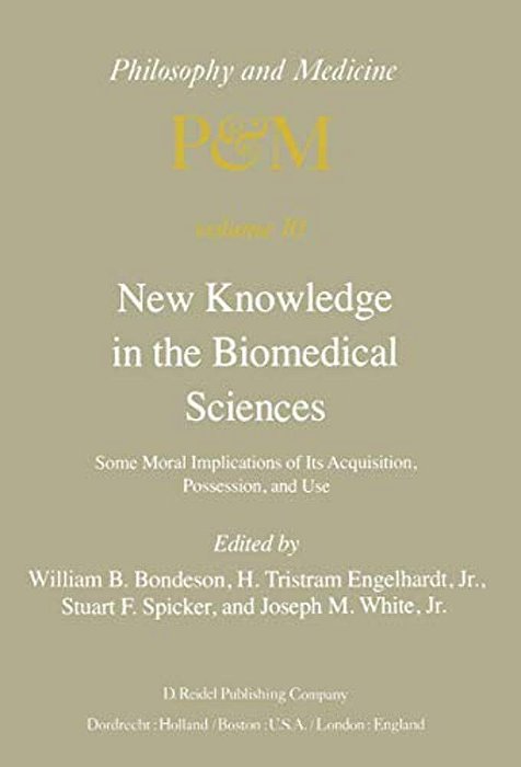 New Knowledge In The Biomedical Sciences: Some Moral Implications Of Its Acquisition, Possession, And Use-..