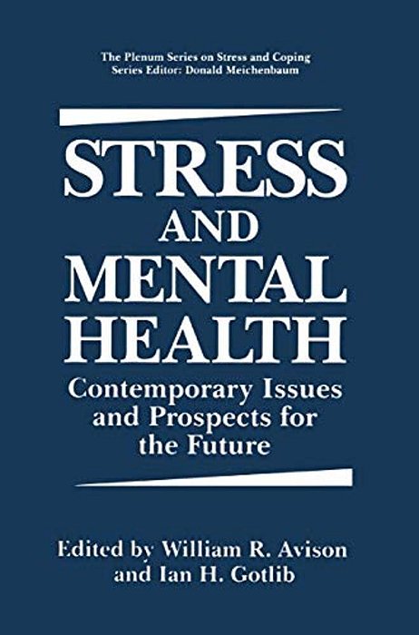 Stress And Mental Health: Contemporary Issues And Prospects For The Future-..