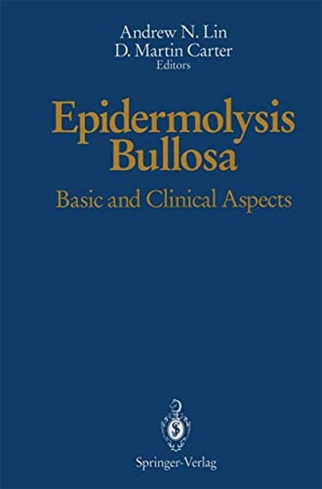 Epidermolysis Bullosa: Basic And Clinical Aspects-..