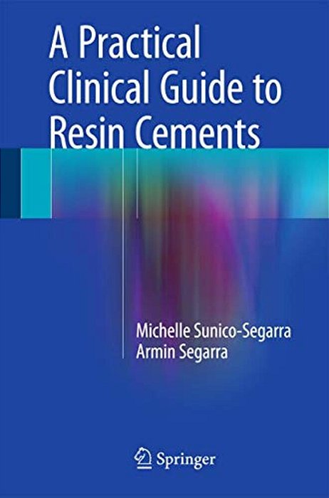 A Practical Clinical Guide To Resin Cements-..