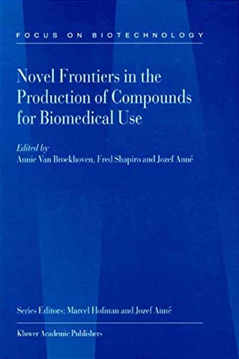 Novel Frontiers In The Production Of Compounds For Biomedical Use-..