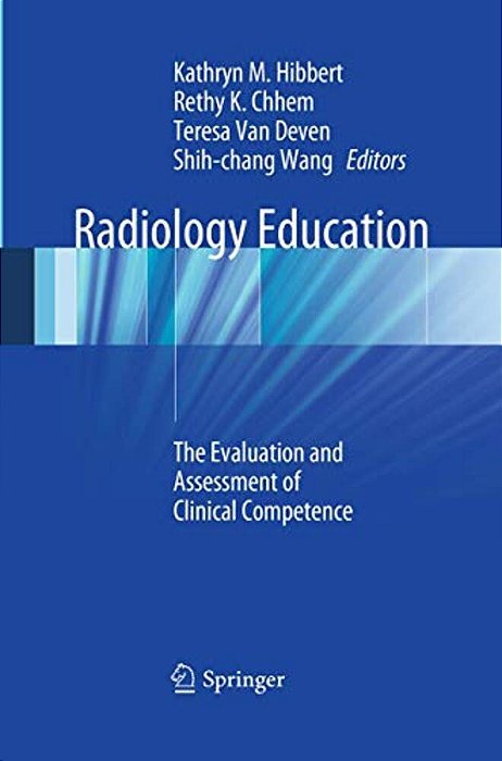 Radiology Education: The Evaluation And Assessment Of Clinical Competence-..