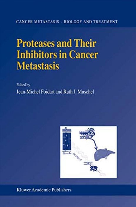 Proteases And Their Inhibitors In Cancer Metastasis-..